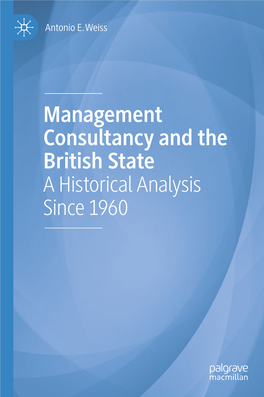 Management Consultancy and the British State a Historical Analysis Since 1960 Management Consultancy and the British State