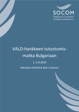 VALO-Hankkeen Tutustumis- Matka Bulgariaan 1.-5.9.2019 Marjukka Heikkilä & Mari Lehtonen