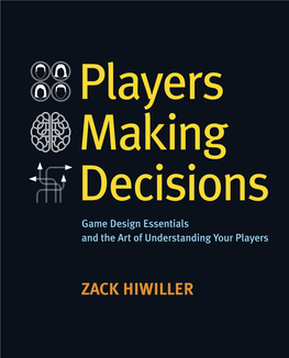 Players Making Decisions Game Design Essentials and the Art of Understanding Your Players