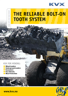 The Reliable Bolt-On Tooth System More Bite for Your Money More Bite for Your