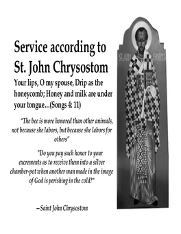 Service According to St. John Chrysostom Your Lips, O My Spouse, Drip As the Honeycomb; Honey and Milk Are Under Your Tongue…(Songs 4: 11)