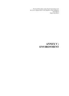 Annex V : Environment the Feasibility Study of the Flood Control Project for the Lower Cagayan River in the Republic of the Philippines
