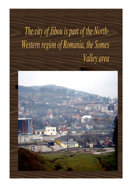 The City of Jibou Is Part of the North- Western Region of Romania, the Somes Valley Area