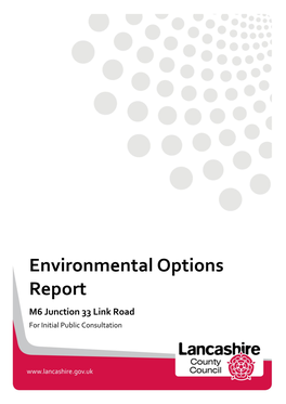 Environmental Options Report M6 Junction 33 Link Road for Initial Public Consultation Document Reference: 14-Ro-Sor-03