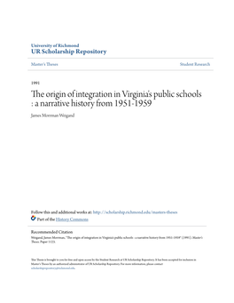 The Origin of Integration in Virginia's Public Schools : a Narrative History from 1951-1959 James Morrman Weigand