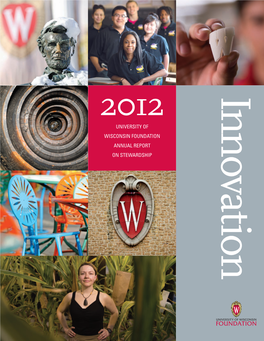 University of Wisconsin Foundation Annual Report on Stewardship the Impact of the Generosity of Our Donors Is Depicted in the Cover Photos