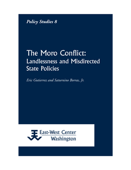 The Moro Conflict: Landlessness and Misdirected State Policies