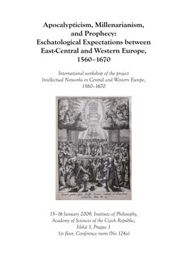 Apocalypticism, Millenarianism, and Prophecy: Eschatological Expectations Between East-Central and Western Europe, 1560–1670