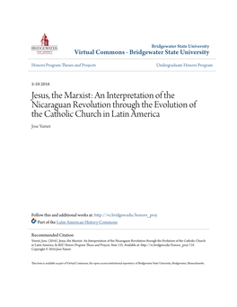 Jesus, the Marxist: an Interpretation of the Nicaraguan Revolution Through the Evolution of the Catholic Church in Latin America Jose Yumet