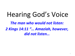 The Man Who Would Not Listen: 2 Kings 14:11 “… Amaziah, However, Did Not Listen…