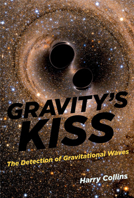 Collins H. Gravity`S Kiss.. the Detection of Gravitational Waves (MIT