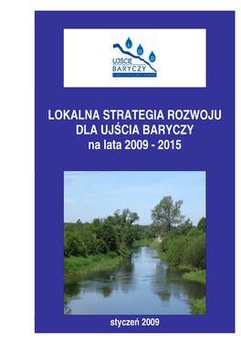 LOKALNA STRATEGIA ROZWOJU DLA UJŚCIA BARYCZY Na Lata 2009