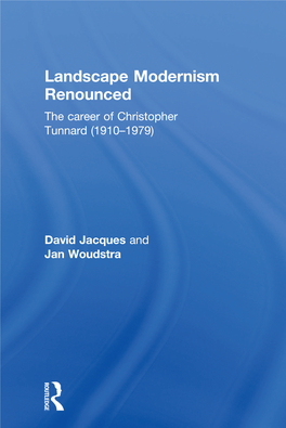 Landscape Modernism Renounced: the Career of Christopher Tunnard (1910–1979) / David Jacques and Jan Woudstra