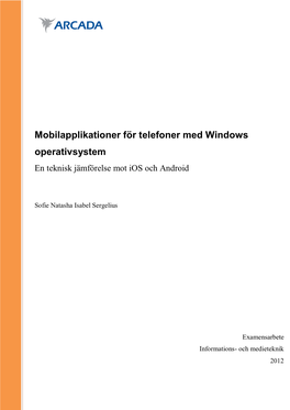 Mobilapplikationer För Telefoner Med Windows Operativsystem En Teknisk Jämförelse Mot Ios Och Android