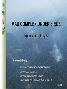 MAU COMPLEX UNDER SIEGE MAU COMPLEX UNDER SIEGE Introduction Values Threats