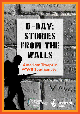 D-Day: Stories from the Walls American Troops in WWII Southampton Contents