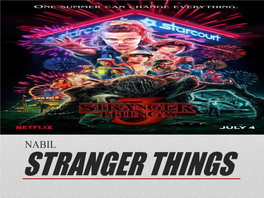 STRANGER THINGS • Stranger Things Started on the 15Th of July 2016