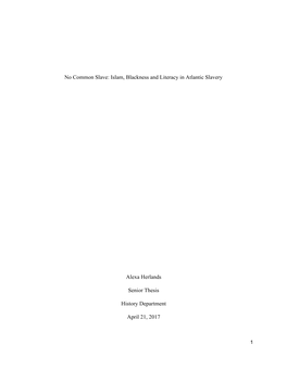 No Common Slave: Islam, Blackness and Literacy in Atlantic Slavery Alexa Herlands Senior Thesis History Department April 21