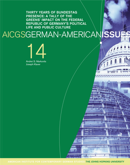 Thirty Years of Bundestag Presence: a Tally of the Greens’ Impact on the Federal Republic of Germany’S Political Life and Public Culture Aicgs German-American Issues
