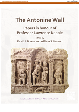 The Antonine Wall, the Roman Frontier in Scotland, Was the Most and Northerly Frontier of the Roman Empire for a Generation from AD 142