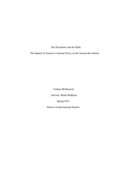 The Presidents and the Shah: the Impact of America's Iranian Policy on the Iranian Revolution Nathan Mcdermott Advisor: Shadi