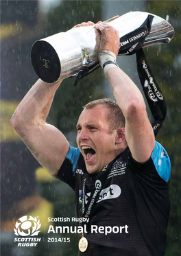 Annual Report 2014/15 Scottish Rugby BT Murrayfield, Edinburgh EH12 5PJ Contents Tel: 0131 346 5000 Scottishrugby.Org | @Scotlandteam 2 President’S Welcome