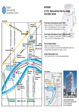 Access: 5-3-51, Nakanoshima Kita-Ku, Osaka 530-0005 JAPAN Access Map N from Kansai International Airport (KIX) Tokaido Line (JR [Hankyu] *Approx