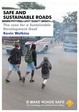 SAFE and SUSTAINABLE ROADS the Case for a Sustainable Development Goal Kevin Watkins