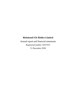 Richmond UK Holdco Limited Annual Report and Financial Statements Registered Number 10537415 31 December 2020