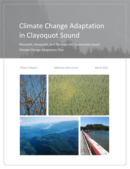 Climate Change Adaptation in Clayoquot Sound Ahousaht, Hesquiaht, and Tla-O-Qui-Aht Community-Based Climate Change Adaptation Plan