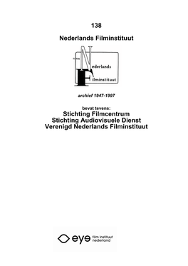 138 Nederlands Filminstituut Stichting Filmcentrum Stichting Audiovisuele