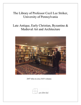 The Library of Professor Cecil Lee Striker, University of Pennsylvania Late Antique, Early Christian, Byzantine & Medieval A