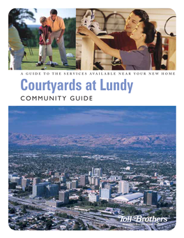 Courtyards at Lundy COMMUNITY GUIDE Copyright 2005 Toll Brothers, Inc