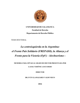La Centroizquierda En La Argentina: El Frente País Solidario (FREPASO), La Alianza Y El Frente Para La Victoria (Fpv) – Kirchnerismo