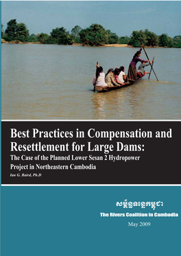 Best Practices in Compensation and Resettlement for Large Dams: the Case of the Planned Lower Sesan 2 Hydropower Project in Northeastern Cambodia