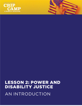 LESSON 2: POWER and DISABILITY JUSTICE an INTRODUCTION NOTE to EDUCATORS As Educators, We Each Create Our Own Facilitation Style