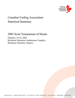 2003 Scott Tournament of Hearts February 15-23, 2003 Kitchener Memorial Auditorium Complex, Kitchener Waterloo, Ontario