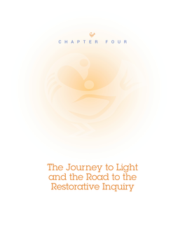 The Journey to Light and the Road to the Restorative Inquiry