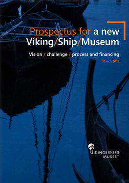 Prospectus for a New Viking/Ship/Museum Vision / Challenge / Process and Financing March 2019