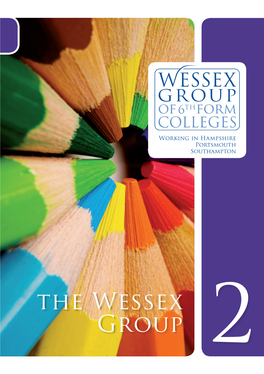 Wessex Group of Sixth Form Colleges Is a Partnership of 11 Sixth Form Colleges in Hampshire, Portsmouth Who We Are and Southampton