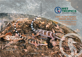 STATE of WET TROPICS REPORT 2015-2016 Ancient, Endemic, Rare and Threatened Vertebrates of the Wet Tropics