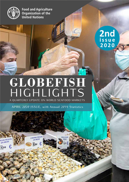 GLOBEFISH Highlights April 2020 Issue, with Annual 2019 Statistics – a Quarterly Update on World Seafood Markets