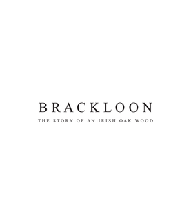 Brackloon - the Story of an Irish Oak Wood