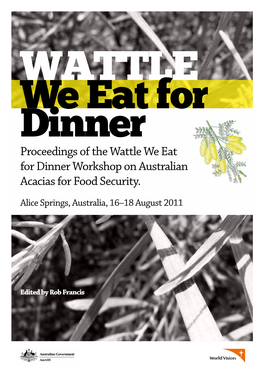 Proceedings of the Wattle We Eat for Dinner Workshop on Australian Acacias for Food Security