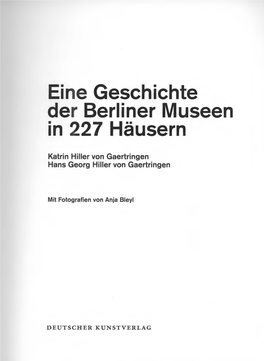 Eine Geschichte Der Berliner Museen in 227 Häusern