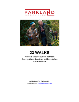 23 WALKS Written & Directed by Paul Morrison Starring Alison Steadman and Dave Johns 12A / 97 Mins / UK