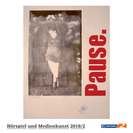 Hörspiel Und Medienkunst 2016/2 Bayerischer Rundfunk Hörspiel Und Medienkunst 80335 München Rundfunkplatz 1