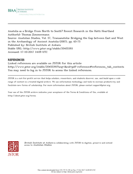 Anatolia As a Bridge from North to South? Recent Research in the Hatti Heartland Author(S): Thomas Zimmermann Source: Anatolian Studies, Vol