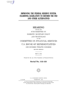 Improving the Federal Reserve System: Examining Legislation to Reform the Fed and Other Alternatives