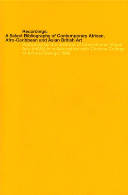 Recordings: a Select Bibliography of Contemporary African, Afro-Caribbean and Asian British Art ■